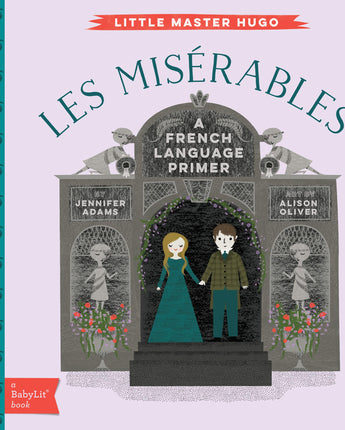 Les Miserables: A BabyLit® French Language Primer • Board Book