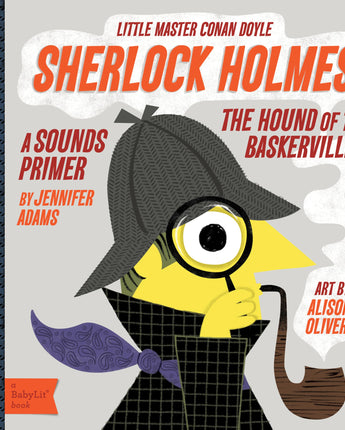 Sherlock Holmes in the Hound of the Baskervilles: A BabyLit® Sounds Primer • Board Book