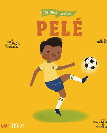 Lil' Libros: The Life of/La Vida de Pelé (Bilingual Edition) • Board Book