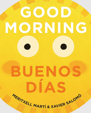 Good Morning - Buenos Días, by Meritxell Martí with Illustrations by Xavier Salomó