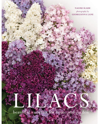 Lilacs • Naomi Slade with Photography by Georgianna Lane