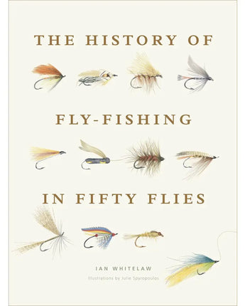 History of Fly-Fishing in Fifty Flies